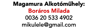 Magamura Alkotóműhely: Boráros Milada 0036 20 533 4902 mikulele@gmail.com